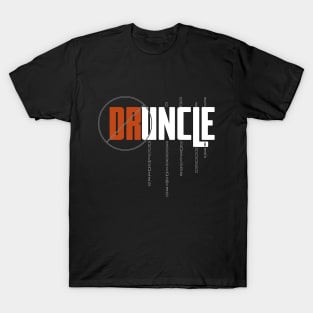 Druncle - drunk and uncle combined word T-Shirt